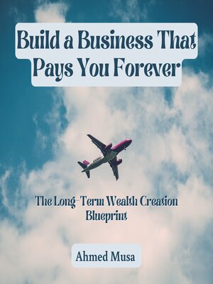 cover image of Build a Business That Pays You Forever